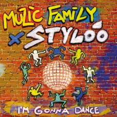 MUZIC FAMILY X STYLOO-I'M GONNA DANCE (12")