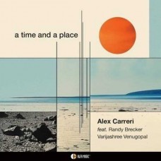 ALEX CARRERI-A TIME AND A PLACE (CD)