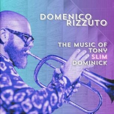 DOMENICO RIZZUTO ELECTRO JAZZ ENSEMBLE-THE MUSIC OF TONY SLIM DOMINICK (CD)