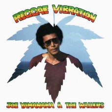 JOE YAMANAKA & THE WAILERS-REGGAE VIBRATION (LP)