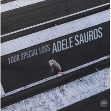 ADELE SAUROS-YOUR SPECIAL LOSS (CD)