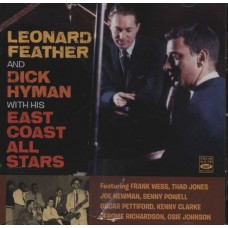 LEONARD FEATHER & DICK HYMAN-WITH HIS EAST COAST ALL STARS (CD)