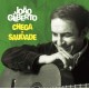 JOAO GILBERTO-CHEGA DE SAUDADE (CD)