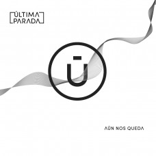 ULTIMA PARADA-AUN NOS QUEDA (LP)