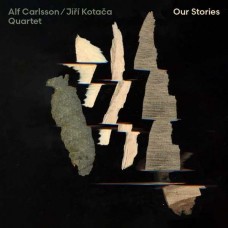 ALF CARLSSON/JIRI KOTACA QUARTET-OUR STORIES (CD)