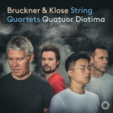 QUATUOR DIOTIMA-BRUCKNER & KLOSE: STRING QUARTETS (CD)