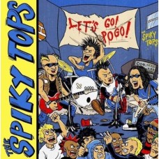 SPIKY TOPS-LET'S GO POGO (7")