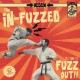 IN-FUZZED-IT'S TIME TO FUZZ OUT!!! (LP)