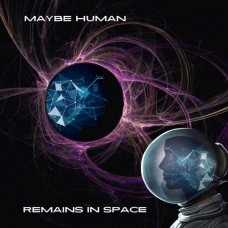 MAYBE HUMAN-REMAINS IN SPACE (2LP)