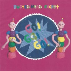 BUSTED HEAD RACKET-GO! GO! GO! (LP)