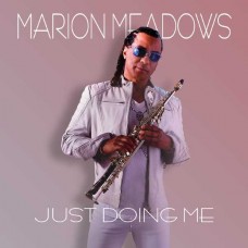 MARION MEADOWS-JUST DOING ME (CD)