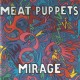 MEAT PUPPETS-MIRAGE (LP)