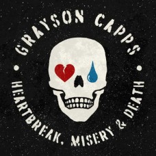 GRAYSON CAPPS-HEARTBREAK, MISERY & DEATH (LP)