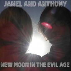 JANEL AND ANTHONY-NEW MOON IN THE EVIL AGE (2CD)