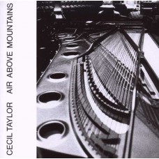 CECIL TAYLOR-AIR ABOVE MOUNTAINS (CD)