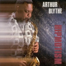 ARTHUR BLYTHE-HIPMOTISM (CD)