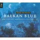 DUSKO GOYKOVICH-BALKAN BLUE (2CD)