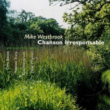 MIKE WESTBROOK-CHANSONS IRRSPONSABLES (2CD)