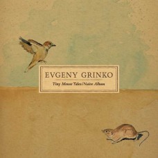 EVGENY GRINKO-TINY MOUSE TALES / NAIVE ALBUM (LP)