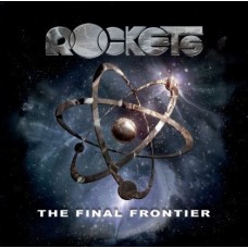 ROCKETS-THE FINAL FRONTIER (CD)