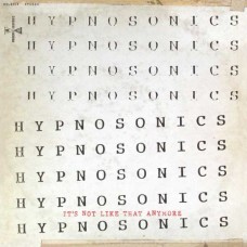 HYPNOSONICS-IT'S NOT LIKE THAT ANYMORE (2CD)