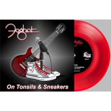 FOGHAT-ON TONSILS & SNEAKERS -COLOURED- (7")