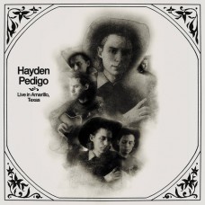 HAYDEN PEDIGO-LIVE IN AMARILLO, TEXAS (LP)