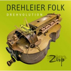 ZIRP-DREHLEIER FOLK-DREHVOLUTION (CD)