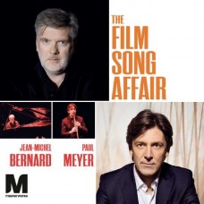 JEAN-MICHEL BERNARD & PAUL MEYER-THE FILM SONG AFFAIR (CD)