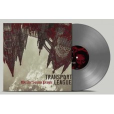 TRANSPORT LEAGUE-WE ARE SATANS PEOPLE -COLOURED- (LP)