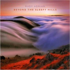 RUDY ADRIAN-BEYOND THE SLEEPY HILLS (CD)