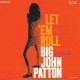 BIG JOHN PATTON-LET 'EM ROLL (CD)