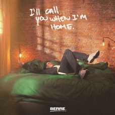 BERRE-I'LL CALL YOU WHEN I'M HOME (CD)