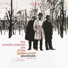 ORNETTE COLEMAN TRIO-AT THE GOLDEN CIRCLE STOCKHOLM VOL. 1 (CD)