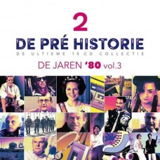 V/A-DE PRE HISTORIE - DE JAREN '80 VOL. 3 (10CD)