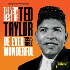 TED TAYLOR-THE VERY BEST OF TED TAYLOR - BE EVER WONDERFUL, 1955-1962 (CD)