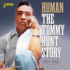 TOMMY HUNT-HUMAN, THE TOMMY HUNT STORY, 1953-1962 (CD)