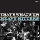 HEAVY HITTERS-THAT'S WHAT'S UP (CD)