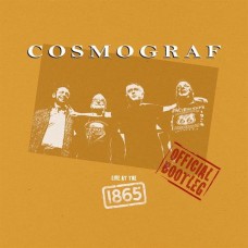 COSMOGRAF-LIVE AT THE 1865 - OFFICIAL BOOTLEG (CD)