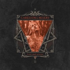 CARESSING MISERY-LOST AND SERENE (CD)