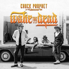 CHUCK PROPHET-WAKE THE DEAD (CD)