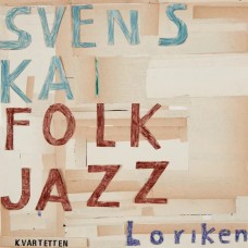 SVENSKA FOLKJAZZKVARTETTEN-LORIKEN (LP)