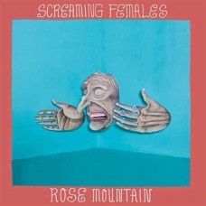 SCREAMING FEMALES-ROSE MOUNTAIN -COLOURED- (LP)