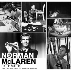 NORMAN MCLAREN-RYTHMETIC: THE COMPOSITIONS OF NORMAN MCLAREN (CD)