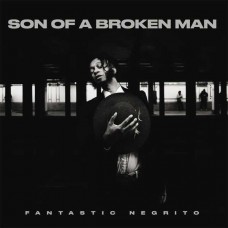 FANTASTIC NEGRITO-SON OF A BROKEN MAN (LP)