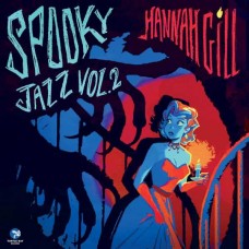 HANNAH GILL-SPOOKY JAZZ VOL. 2 (CD)