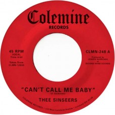 THEE SINSEERS-CAN T CALL ME BABY (7")