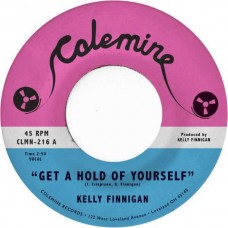 KELLY FINNIGAN-GET A HOLD OF YOURSELF / IT HURTS ME SO MUCH (7")