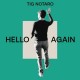 TIG NOTARO-HELLO AGAIN (CD)