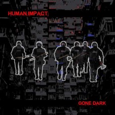 HUMAN IMPACT-GONE DARK (CD)